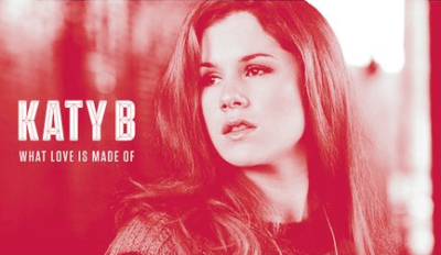 katy b what love is made of