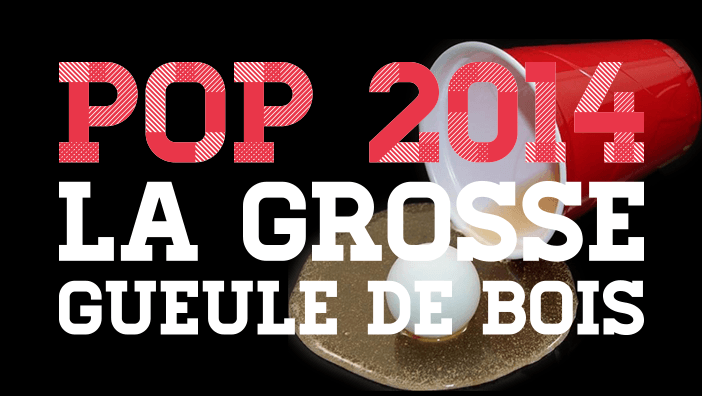 club corbeille pop 2014 la grosse gueule de bois article