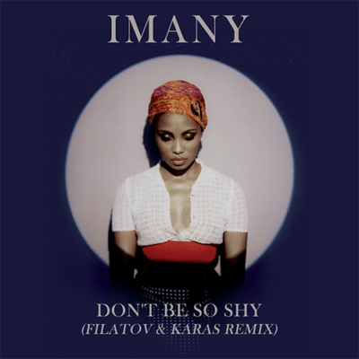 Imany Don't Be So Shy (Filatov & Karas Remix) 