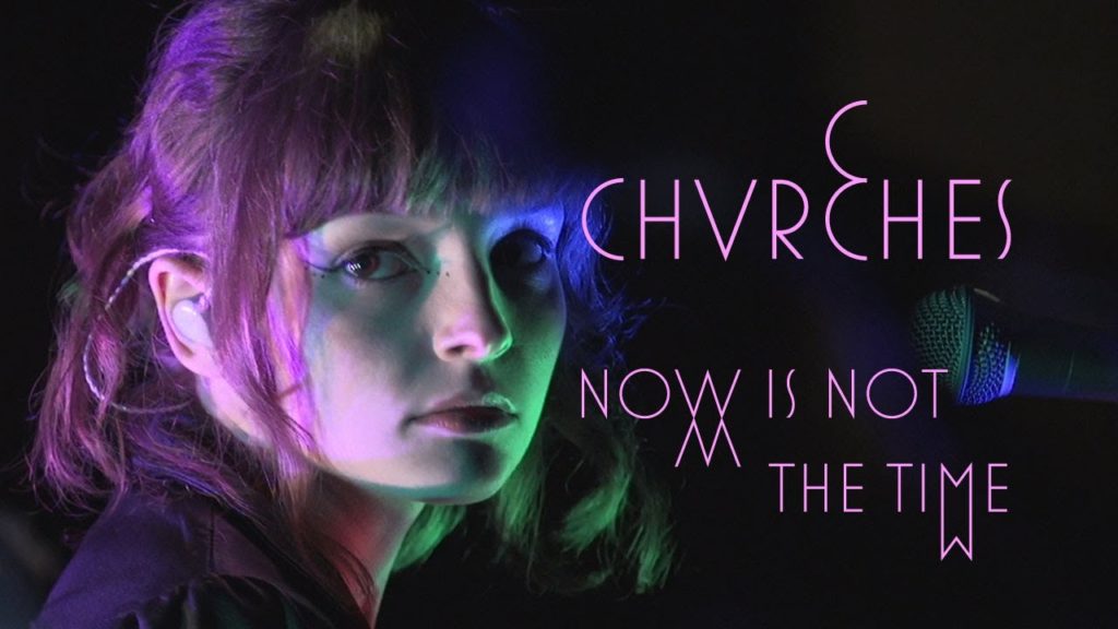 chvrches now is not the time